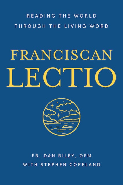Fr. Dan Riley Publishes “Franciscan Lectio”